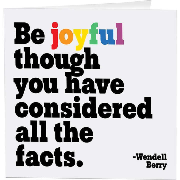 Be Joyful (Wendell Berry) - Greeting Card - HER Home Design Boutique