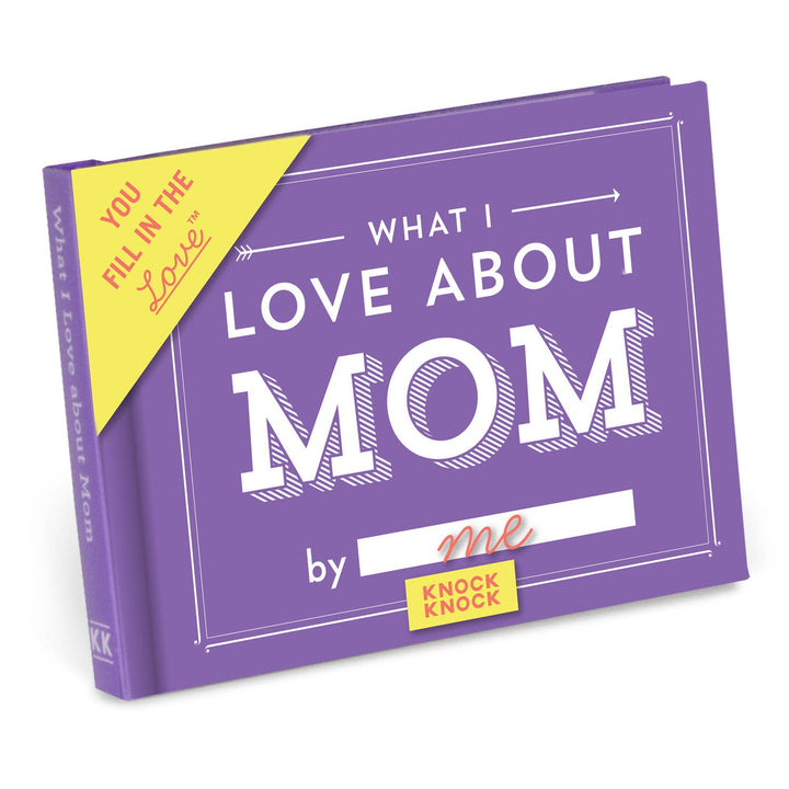 What I Love about Mom Fill in the Love® Book - HER Home Design Boutique