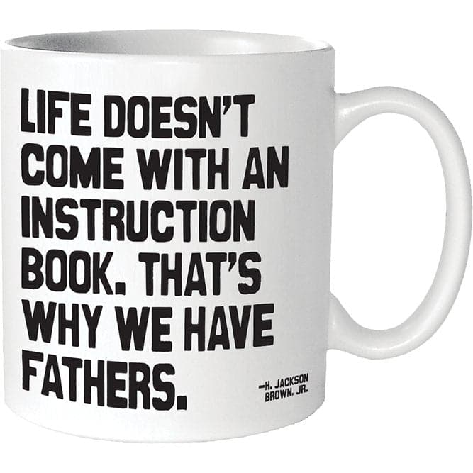 Why We Have Fathers (H. Jackson Brown, Jr.) - Coffee Mug - HER Home Design Boutique