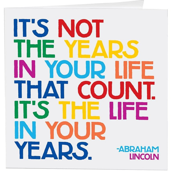 Years In Your Life - Birthday - (Abraham Lincoln) - Greeting Card - HER Home Design Boutique